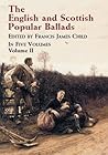 The English and Scottish Popular Ballads, Vol. 2