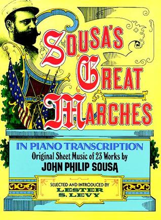 Sousa's Great Marches in Piano Transcription (Dover Classical Piano Music)