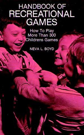 Handbook of Recreational Games: How to Play More Than 300 Children's Games (Paperback)