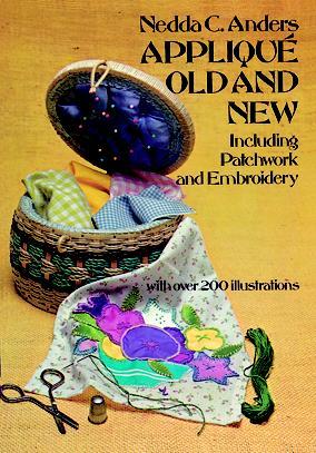 Appliqué Old and New: Including Patchwork and Embroidery (Paperback)