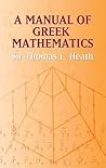A Manual of Greek Mathematics by Thomas Little Heath