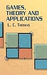 Games, Theory and Applications (Dover Books on Mathematics) Games, Theory and Applications (Dover Books on Mathematics)