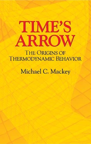 Time's Arrow: The Origins of Thermodynamic Behavior (Dover Books on Physics)