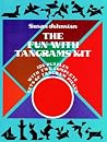 The Fun with Tangrams Kit: 120 Puzzles with Two Complete Sets of Tangram Pieces
