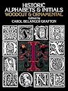 Historic Alphabets and Initials: Woodcut and Ornamental (Lettering, Calligraphy, Typography)