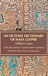 An Outline Dictionary of Maya Glyphs (Native American)