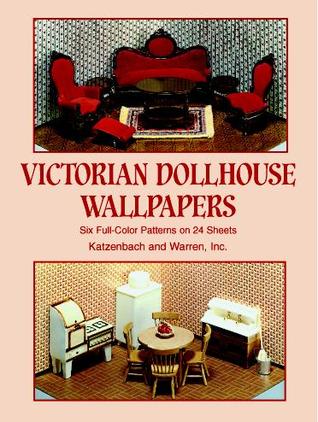 Victorian Dollhouse Wallpapers: Six Full-Color Patterns on 24 Sheets (Paperback)