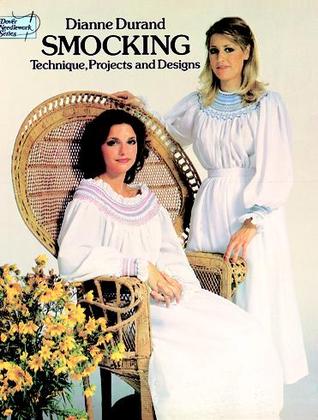 Smocking: Technique, Projects and Designs (Dover Needlework Series)