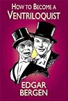 How to Become a Ventriloquist (Try Your Hand at Ventriloquism)