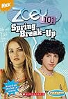 Spring Break-Up (Zoey 101, #6) Spring Break-Up (Zoey 101, #6)