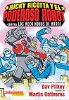 Ricky Ricotta's Mighty Robot vs. the Mecha Monkeys from Mars by Dav Pilkey