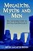 Megaliths, Myths and Men: A...