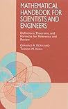 Mathematical Handbook for Scientists and Engineers: Definitions, Theorems, and Formulas for Reference and Review (Dover Civil and Mechanical Engineering)