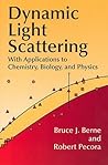 Dynamic Light Scattering: With Applications to Chemistry, Biology, and Physics (Dover Books on Physics)