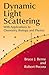 Dynamic Light Scattering: With Applications to Chemistry, Biology, and Physics (Dover Books on Physics)