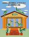 Dollar Bill Animals in Origami (Dover Origami Papercraft)