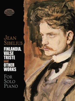 Finlandia, Valse Triste and Other Works for Solo Piano (Dover Classical Piano Music)