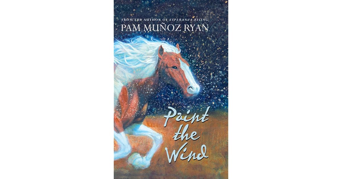 Paint the Wind by Pam Muñoz Ryan