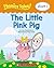 Phonics Tales: The Little Pink Pig (Short I)
