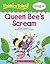 Queen Bee’s Scream (Phonics Tales: Long E)