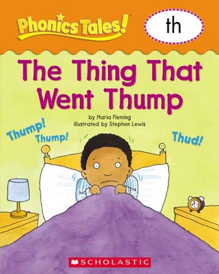 The Thing That Went Thump (Phonics Tales: th)