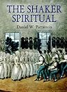 The Shaker Spiritual by Daniel W. Patterson