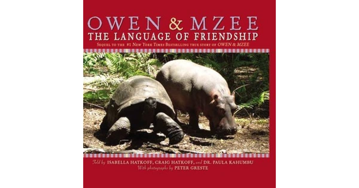 Owen And Mzee The Language Of Friendship By Isabella Hatkoff