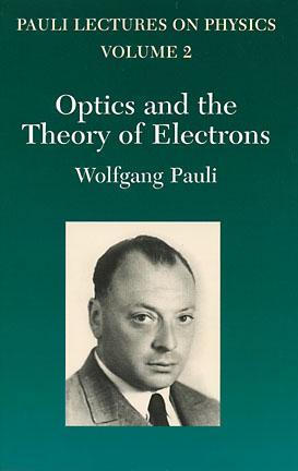 Pauli Lectures on Physics: Volume 2, Optics and the Theory of Electrons