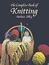 The Complete Book of Knitting (Dover Knitting, Crochet, Tatting, Lace)