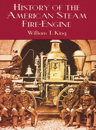 History of the American Steam Fire-Engine (Dover Books on Transportation)