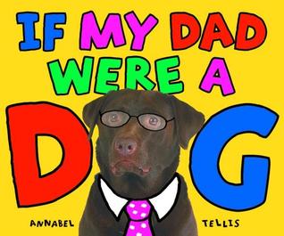 If My Dad Were A Dog (Hardcover)