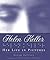 Helen Keller: Her Life In Pictures