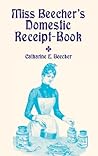 Miss Beecher's Domestic Receipt-Book