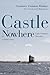 Castle Nowhere: Lake-Country Sketches (Sweetwater Fiction: Reintroductions)