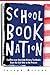 Schoolbook Nation: Conflicts over American History Textbooks from the Civil War to the Present