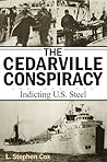The Cedarville Conspiracy: Indicting U.S. Steel
