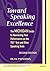 Toward Speaking Excellence: The Michigan Guide to Maximizing Your Performance on the TSE Test and Other Speaking Tests