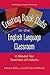 Creating Book Clubs in the English Language Classroom by Barbara Vaille
