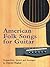 American Folk Songs for Guitar