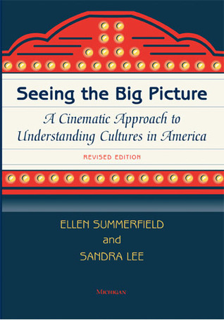 Seeing the Big Picture, Revised Edition: A Cinematic Approach to Understanding Cultures in America