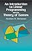 Introduction to Linear Programming and the Theory of Games