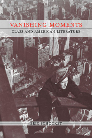 Vanishing Moments: Class and American Literature (Class : Culture)