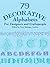 79 Decorative Alphabets for Designers and Craftspeople (Dover Pictorial Archive)