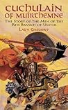 Cuchulain of Muirthemne: The Story of the Men of the Red Branch of Ulster