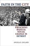 Faith in the City: Preaching Radical Social Change in Detroit