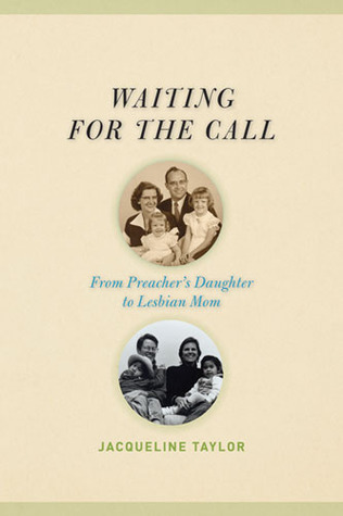 Waiting for the Call: From Preacher's Daughter to Lesbian Mom (Paperback)