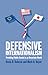 Defensive Internationalism:...