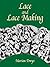 Lace and Lace Making (Dover Knitting, Crochet, Tatting, Lace)