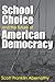 School Choice and the Future of American Democracy by Scott F. Abernathy