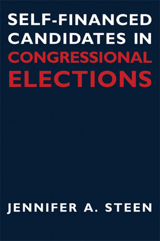 Self-Financed Candidates in Congressional Elections (Contemporary Political And Social Issues)